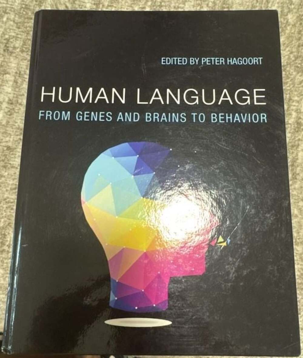 Human Language: From Genes and Brains to Behavior Edited by Peter Hagoort